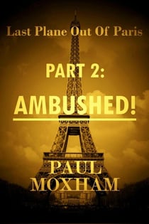 Ambushed! - Last Plane out of Paris, #2