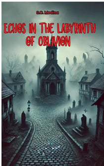 Echos in the Labyrinth of Oblivion - Cuentos cortos, #3