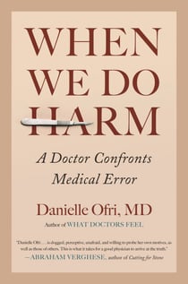 When We Do Harm - A Doctor Confronts Medical Error