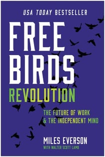Free Birds Revolution - The Future of Work and the Independent Mind