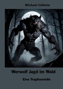 Werwolf Jagd im Wald - Eine Tragikomödie