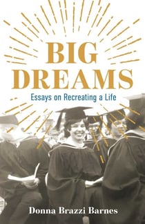 Big Dreams - Essays on Recreating a Life