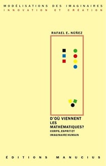 D'où viennent les mathématiques? - Corps, esprit et imaginaire humain