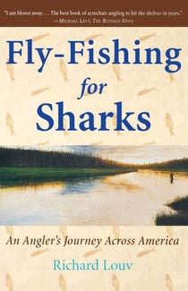 Fly-Fishing for Sharks - An American Journey