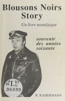 Blousons noirs story - Un livre nostalgique, souvenir des années soixante