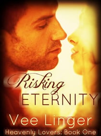 Risking Eternity - Heavenly Lovers