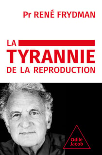 La Tyrannie de la reproduction