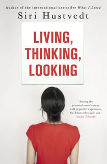 Living, Thinking, Looking - 'A 21st-century Virginia Woolf' - Literary Review