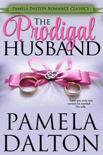 The Prodigal Husband - Pamela Dalton Romance Classics