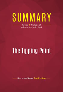 Summary: The Tipping Point - Review and Analysis of Malcolm Gladwell's Book