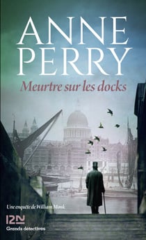 Meurtres sur les docks - William Monk