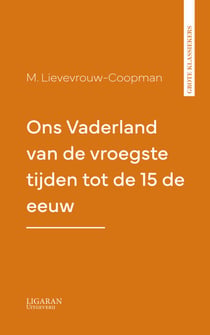 Ons Vaderland van de vroegste tijden tot de 15de eeuw
