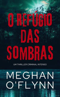 O Refúgio das Sombras: Um Thriller Criminal Intenso