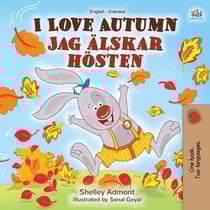 I Love Autumn Jag älskar hösten - English Swedish Bilingual Collection