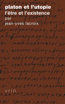Platon et l’utopie - L’être et l’existence