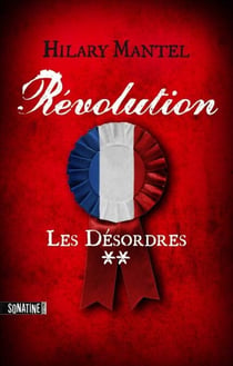 Révolution - tome 2 Les Désordres