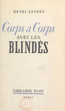 Corps à corps avec les blindés - Carnet de route de la Sarre à la Somme. Avec un croquis dans le texte