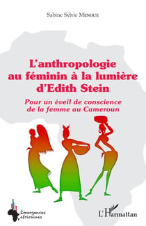 L'anthropologie au féminin à la lumière d'Edith Stein - Pour un éveil de conscience de la femme au Cameroun