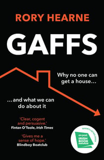 Gaffs - Why No One Can Get a House, and What We Can Do About It