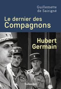 Le dernier des Compagnons - Hubert Germain