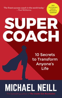 Supercoach - 10 Secrets To Transform Anyone's Life - 10th Anniversary Edition