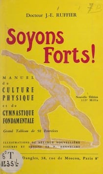 Soyons forts ! - Manuel de culture physique et de gymnastique fondamentale. Grand tableau de 92 exercices