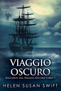 Viaggio Oscuro - Racconti dal Passato Oscuro, #1