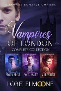 Vampires of London: The Complete Collection (A Vampire Romance Omnibus) - Vampires of London