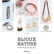 Bijoux nature - 16 créations faciles en pas à pas