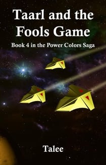 Taarl and the Fools Game - The Power Colors Saga, #4