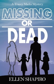 Missing or Dead - Tracey Marks Mystery Series, #3