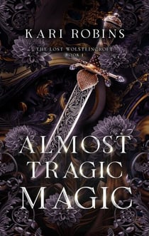 Almost Tragic Magic - The Lost Wolsteincrofts