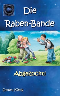 Die Raben-Bande - Abgezockt!