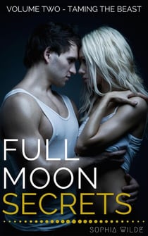 Full Moon Secrets: Volume Two - Taming the Beast - Full Moon Secrets, #2