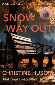 Snow Way Out - A Snow Globe Shop Mystery, #1