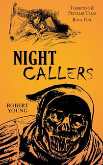 Night Callers - Terrifying & Peculiar Tales, #1