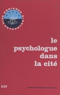 Le psychologue dans la cité - Actes du 2e Congrès national des psychologues organisé par le Syndicat national des psychologues praticiens diplômés, S.N.P.P.D., Lyon, 9-10 janvier 1971