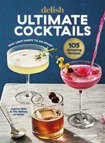 Delish Ultimate Cocktails - Why Limit Happy to an Hour? (REVISED EDITION)