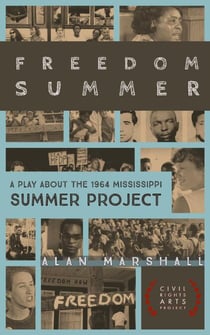 Freedom Summer: A Stage Play about the 1964 Mississippi Summer Project - Civil Rights Arts Project, #2