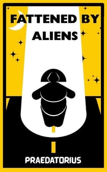 Fattened by Aliens