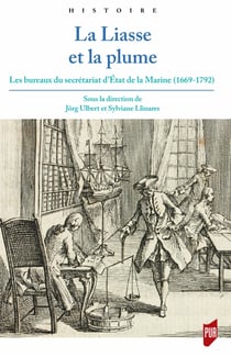 La liasse et la plume - Les bureaux du secrétariat d’État de la Marine (1669-1792)