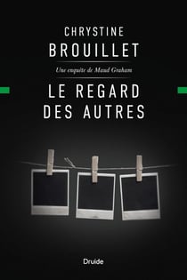 Le regard des autres - Une enquête de Maud Graham