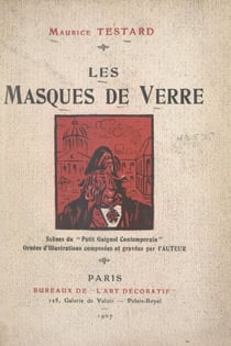 Les masques de verre - Scènes du « petit Guignol contemporain »