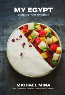 My Egypt - Cooking from My Roots (A Cookbook)