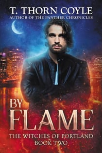 By Flame - The Witches of Portland, #2