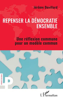 Repenser la démocratie ensemble - Une réflexion commune pour un modèle commun