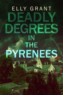 Deadly Degrees in the Pyrenees - Death In The Pyrenees, #5