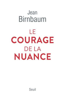 Le Courage de la nuance