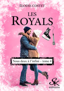 Les Royals 4 - Nous deux à l'infini