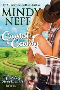 Courted by a Cowboy - Texas Sweethearts, #1